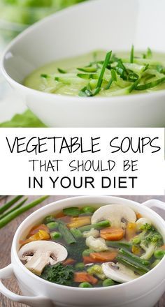 two pictures with different types of soups in them and the words vegetable soups that should be in your diet