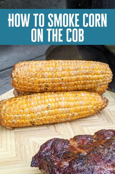 Smoked Corn On The Cob, Smoker Cooking Recipes, Smoked Meals, Smoked Corn, Smoker Grill Recipes, Pellet Smoker Recipes, Smoked Vegetables, Smoked Recipes, Grill Ideas