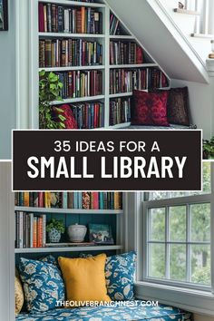 bookshelves and stairs with text overlay that reads 35 ideas for a small library