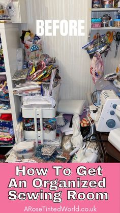 an organized sewing room is shown with the words how to get an organized sewing room