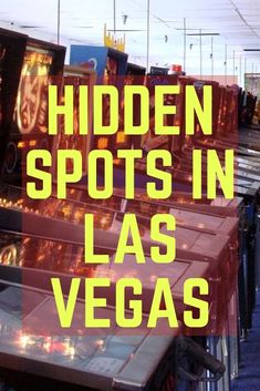 the words hidden spots in las vegas are overlaided with images of casino machines