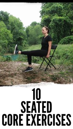 a woman sitting in a chair with the words 10 seated core exercises