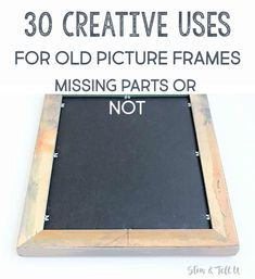 a blackboard with the words 5 tips to reuse old picture frames for new artwork