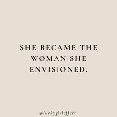 the quote she become the woman she envisioned