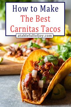 the best carnitas tacos with text overlay that reads how to make the best carnitas tacos