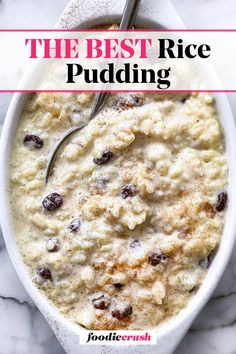 the best rice pudding in a white bowl with a spoon on top and text overlay