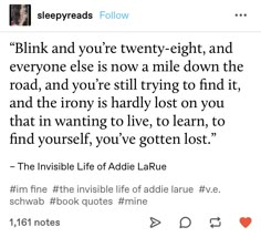 an instagram with the text'blink and you're twenty - eight, and everyone else is now a mile down the road, and you're still trying to find lost