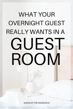 a white bed with the words what your overnight guest really wants in a guest room