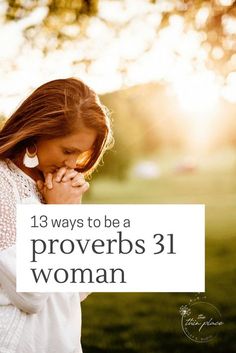 a woman holding her hands to her face with the words, 13 ways to be a prove