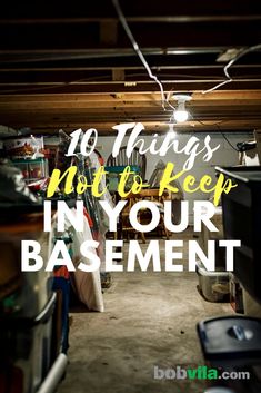 a garage with the words 10 things not to keep in your basement