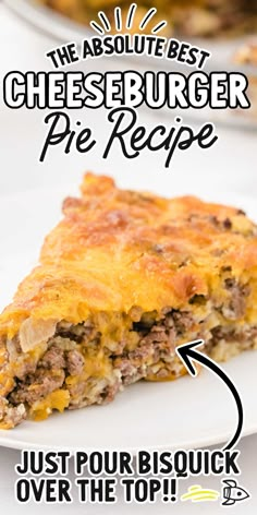 the best cheeseburger pie recipe just pour bisouck over the top