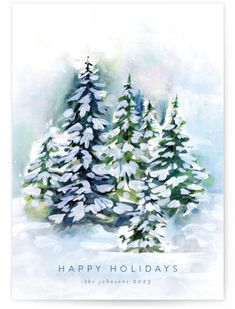 a christmas card with snow covered evergreen trees in the foreground and happy holidays written on it