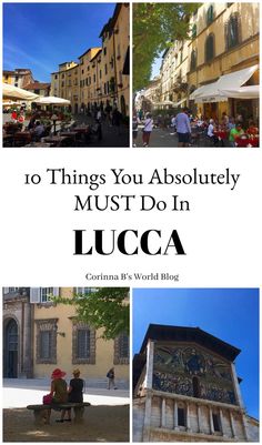 an image with the words 10 things you absolutely must do in lucca