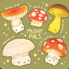 several different types of mushrooms are shown in this cartoon style drawing, with the words mushy pals written on them