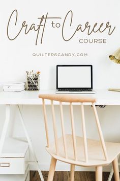 a laptop computer sitting on top of a wooden desk next to a white wall with the words craft to career course