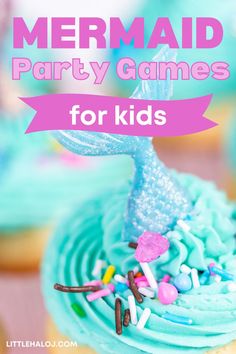 cupcakes with blue frosting and sprinkles on top that says mermaid party games for kids