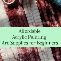 the cover of an article about acrylic painting art supplies for beginners