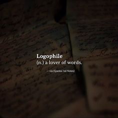 an old book with writing on it that says, loophile a lover of words