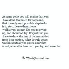 a quote from the mind's journal that says, at some point you will relize that you have done too much for someone that they