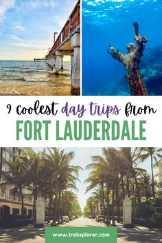 four photos with the words 9 coolest day trips from fort lauderdale on it