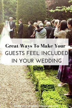 a couple getting married at their wedding ceremony with the words great ways to make your guests feel included in your wedding