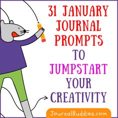 a mouse holding a paintbrush in its hand and the words, 31 january journal prompts to jumpstart your creativity