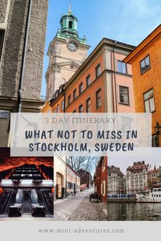 a collage of photos with the words 3 day itinerary what not to miss in stockholm, sweden