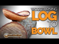 a wooden bowl sitting on top of a pile of logs with the words woodturning log to bowl