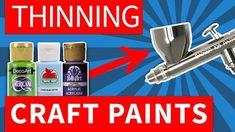 an image of craft paints with the words thinning on it and two different types of paint