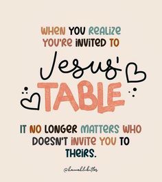 a quote that says, when you relize jesus's table it no longer matters