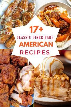 an image of american food collage with the words 17 classic dinner fare