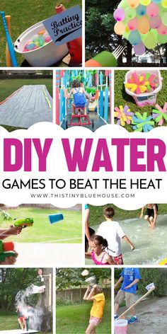 a collage of photos with the words diy water games to beat the heat