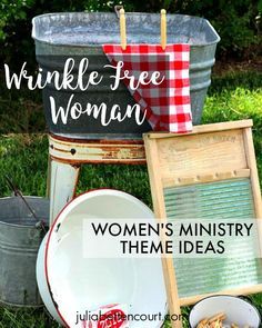 two buckets and one sign that says wrinkle free woman women's ministryry theme ideas