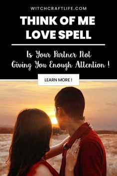 a man and woman kissing in front of the sun with text that reads, think of me love spell is your inner not giving