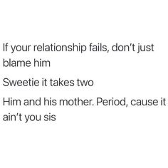 the text reads if your relationship falls, don't just blame him sweet it takes two him and his mother period