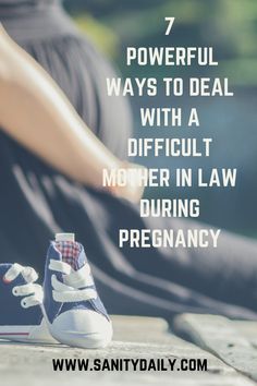 a pair of shoes sitting on the ground with text overlay that reads 7 powerful ways to deal with a difficult mother in law during pregnancy