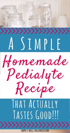 a simple homemade pediative recipe that actually tastes good - simply well balanced com