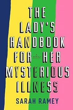 The Lady's Handbook For Her Mysterious Illness Hardcover Adult Non-Fiction Happier Every Chapter Creative Nonfiction Writing, Senior Year Of College, Creative Nonfiction, Nonfiction Writing, Her. Book, Senior Year, Reading Lists, Kindle Reading