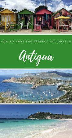 colorful beach huts with the words, how to have the perfect holidays in artiguaa