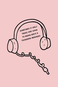 a pink background with headphones and a quote on the side that says sometimes it only takes one song to bring back a thousand memories