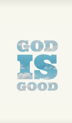 the words god is good are in blue and white