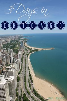 an aerial view of chicago with the words 3 days in chicago on it's side