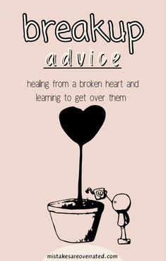 a poster with the words break up advice and a heart on top of a potted plant