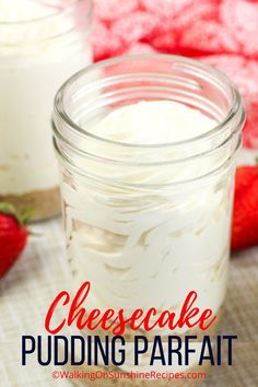 cheesecake pudding in a jar with strawberries on the side