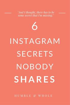 the book cover for 6 instagram secrets nobody shares by humble and wolfe