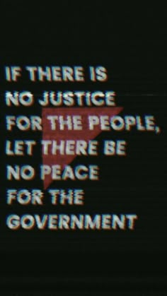 an old tv screen with the words if there is no justice for the people let there be no peace for the government