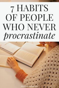 a person sitting at a table with an open book and the words 7 habitts of people who never procrastinate