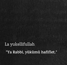 a black and white photo with the words la yuklellillah ya rabbi, yi