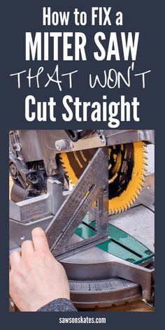 how to fix a miter saw that won't cut straight