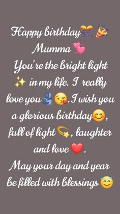 a birthday card with the words happy birthday mumma you're the bright light in my life i really love you